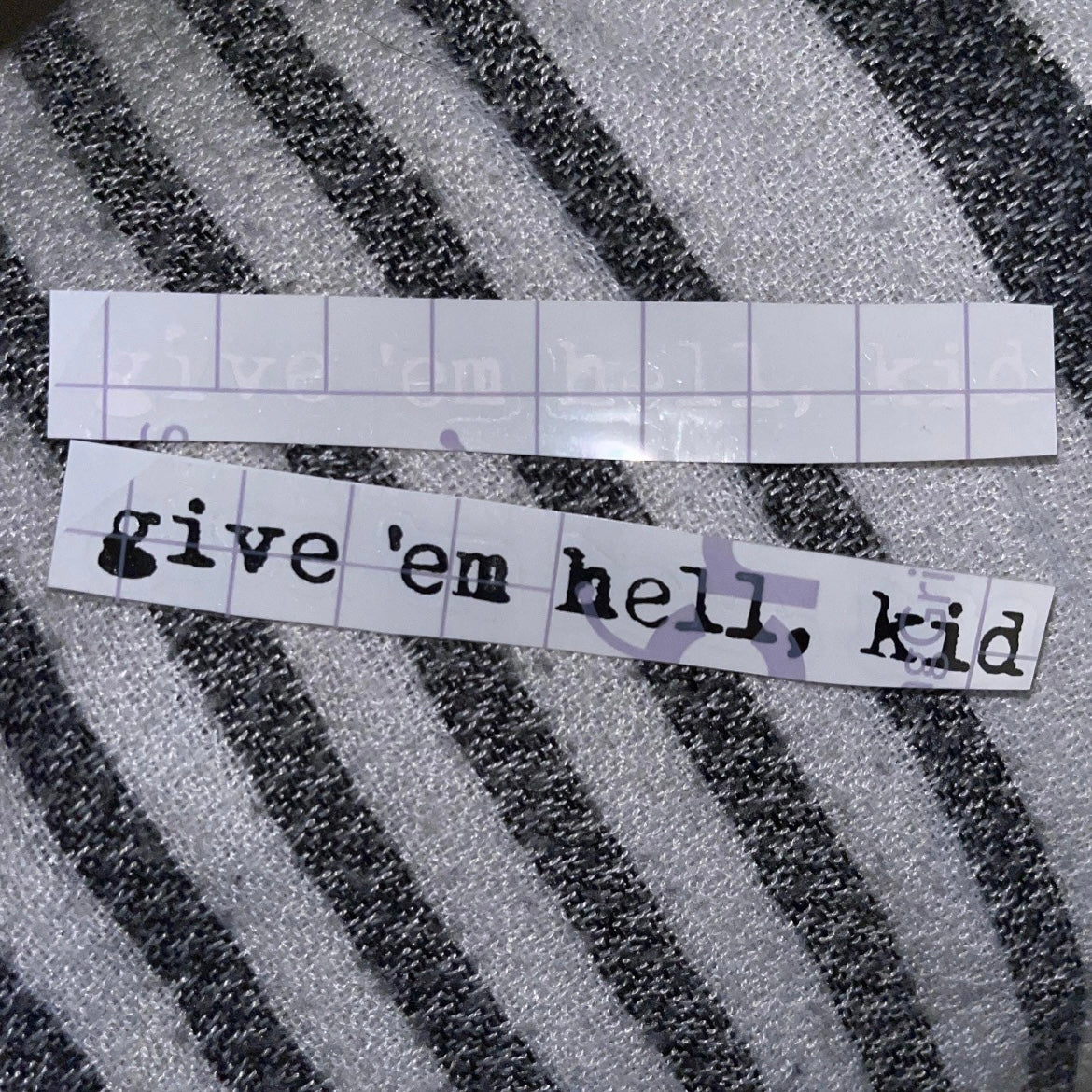 Give 'Em Hell, Kid Permanent Vinyl Decal