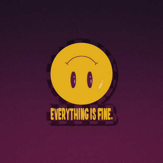 Everything is Fine Vinyl Sticker