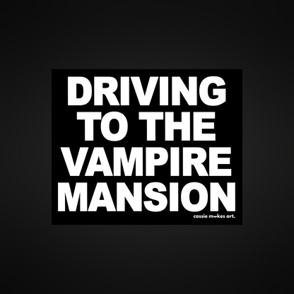 Driving to the Vampire Mansion Bumper Sticker