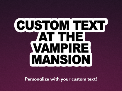 Custom 'Vampire Mansion' Sticker