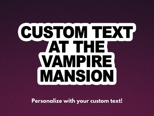 Custom 'Vampire Mansion' Sticker